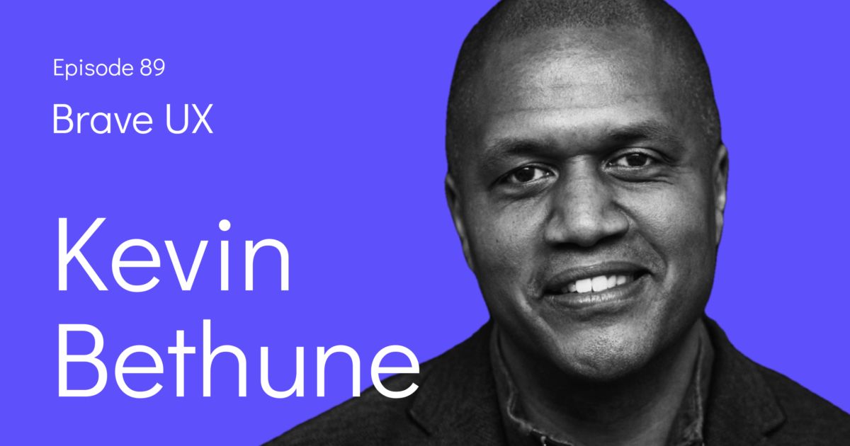 Kevin Bethune - Reimagining Design: An Incredible Journey - Ep. 089 ...