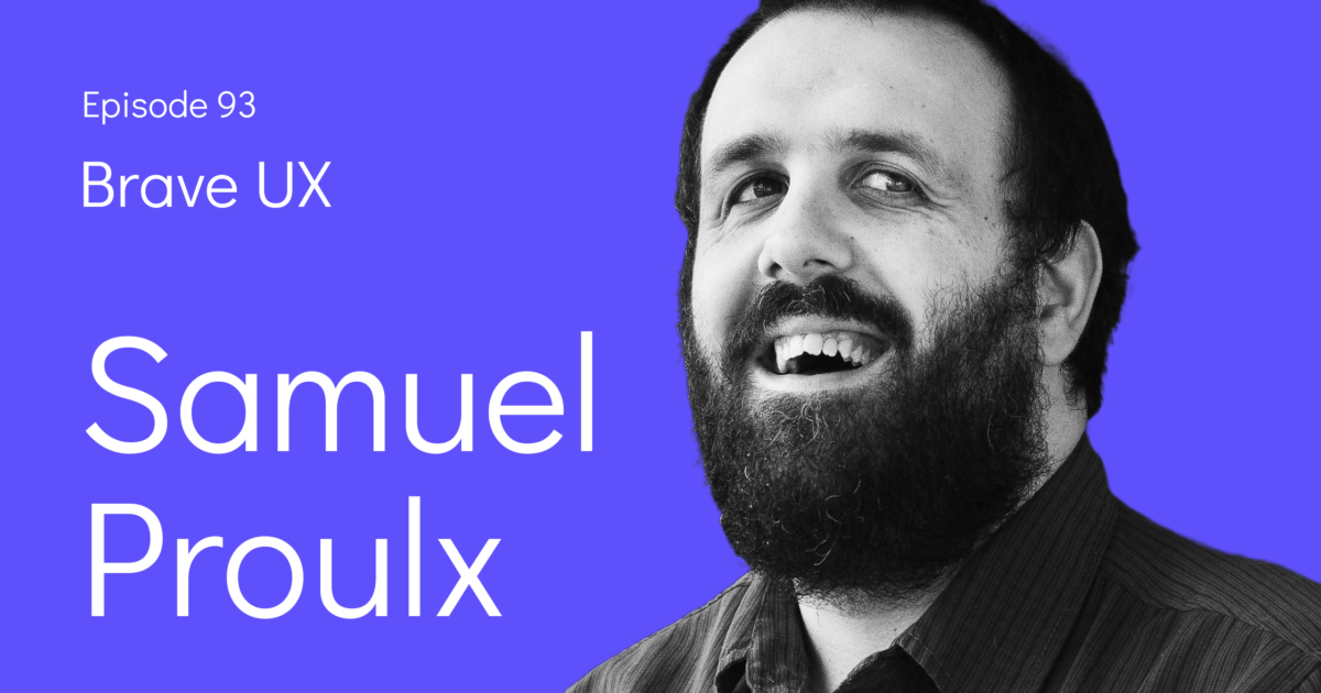 Samuel Proulx Designing for Dignity Through Accessibility Ep. 093